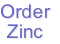 Order
Zinc
