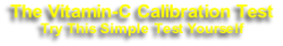 The Vitamin-C Calibration Test
Try This Simple Test Yourself
