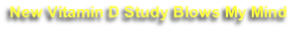 New Vitamin D Study Blows My Mind
