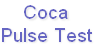 Coca
Pulse Test
