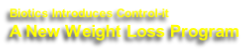 Biotics Introduces Control-it 
A New Weight Loss Program
