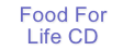 Food For
Life CD
