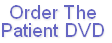 Order The
Patient DVD