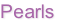 Pearls
