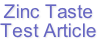 Zinc Taste
Test Article
