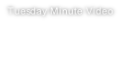 Tuesday Minute Video