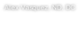 Alex Vasquez, ND, DC