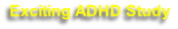 Exciting ADHD Study
