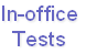 In-office
Tests