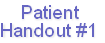 Patient
Handout #1