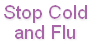 Stop Cold 
and Flu