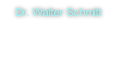 Dr. Walter Schmitt
