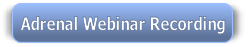 Adrenal Webinar Recording
