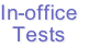 In-office
Tests
