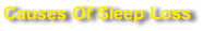 Causes Of Sleep Loss 
