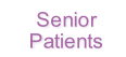 Senior
Patients
