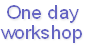 One day
workshop