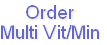 Order
Multi Vit/Min