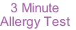 3 Minute
Allergy Test
