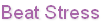 Beat Stress
