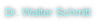 Dr. Walter Schmitt