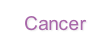 Cancer
