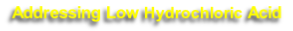 Addressing Low Hydrochloric Acid 