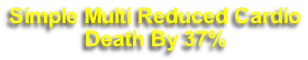 Simple Multi Reduced Cardio
Death By 37%