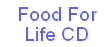 Food For
Life CD