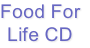 Food For
Life CD
