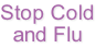 Stop Cold
and Flu

