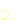 2.
