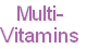 Multi-
Vitamins