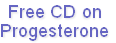 Free CD on
Progesterone