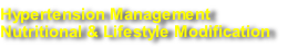 Hypertension Management
Nutritional & Lifestyle Modification